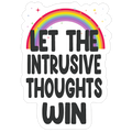 Let the Intrusive Thoughts Win Die Cut Sticker
