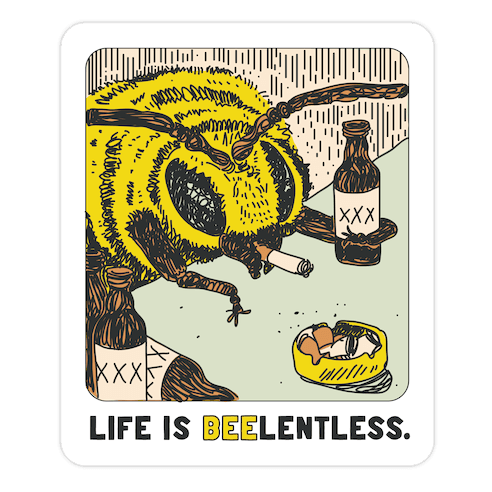 Life Is Beelentless Die Cut Sticker