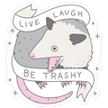 Live, Laugh, Be Trashy Opossum Die Cut Sticker