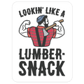 Lookin' Like A Lumber-Snack Parody Die Cut Sticker