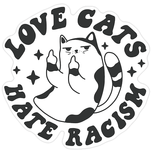 Love Cats Hate Racism Die Cut Sticker