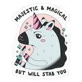 Majestic & Magical, But Will Stab You Unicorn Die Cut Sticker
