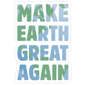 MAKE EARTH GREAT AGAIN T-SHIRT Die Cut Sticker