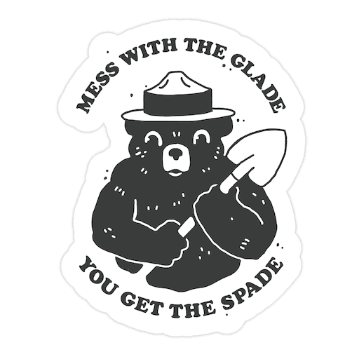 Mess With the Glade, You Get the Spade Die Cut Sticker