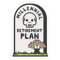 Millennial Retirement Plan Die Cut Sticker