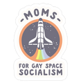 Moms For Gay Space Socialism Die Cut Sticker