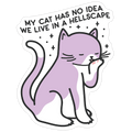 My Cat Has No Idea We Live in a Hellscape Die Cut Sticker