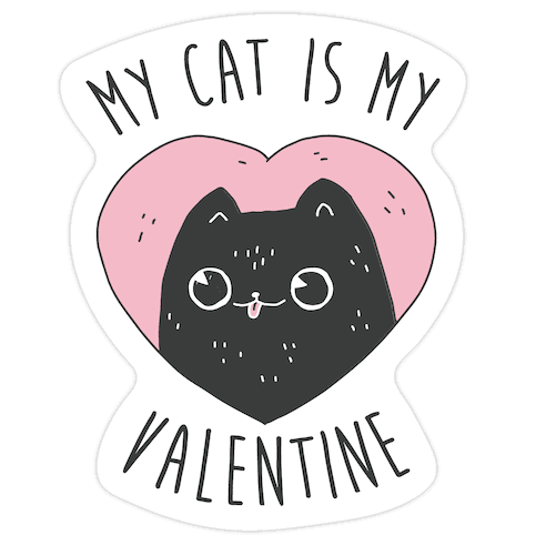 My Cat is My Valentine Die Cut Sticker