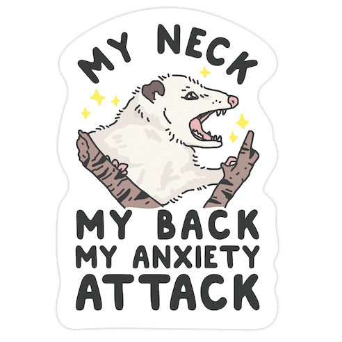 My Neck My Back My Anxiety Attack Opossum Die Cut Sticker