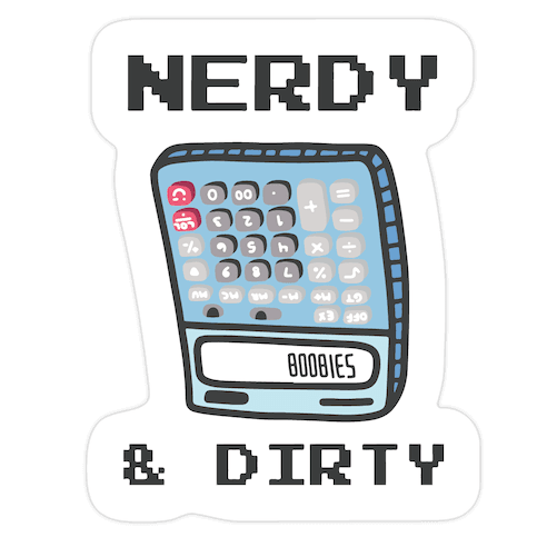 Nerdy & Dirty Die Cut Sticker