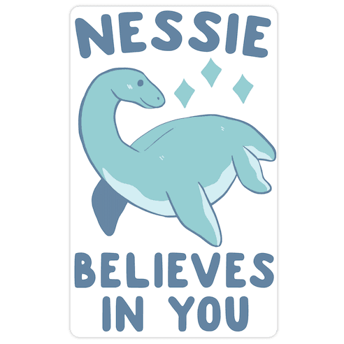 Nessie Believes In You Die Cut Sticker