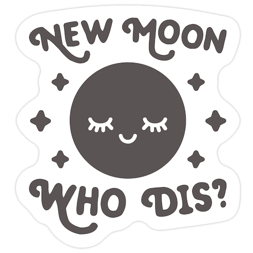 New Moon, Who Dis? Die Cut Sticker