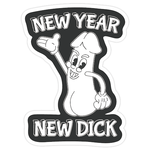 New Year, New Dick Die Cut Sticker