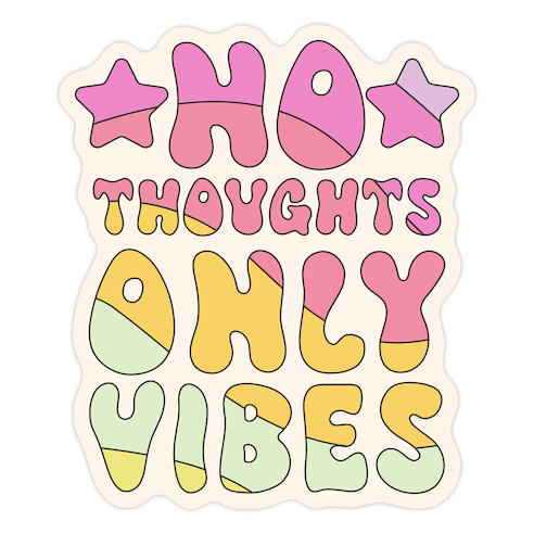 No Thoughts Only Vibes Die Cut Sticker