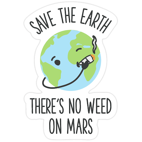 No Weed On Mars Die Cut Sticker