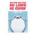 Oh Lawd He Comin' Jaws Parody Die Cut Sticker