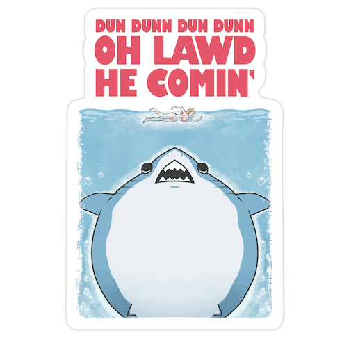 Oh Lawd He Comin' Jaws Parody Die Cut Sticker