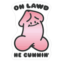 Oh Lawd He Cummin' NSFW Parody Die Cut Sticker