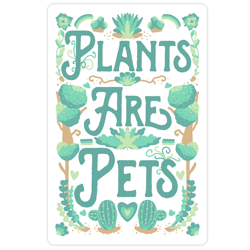 Plants Are Pets Die Cut Sticker