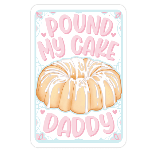 Pound My Cake Daddy Die Cut Sticker