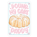 Pound My Cake Daddy Die Cut Sticker