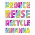 Reduce Reuse Recycle Rihanna Die Cut Sticker