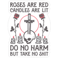 Rose Are Red, Candles Are Lit, Do No Harm, But Take No Shit Die Cut Sticker