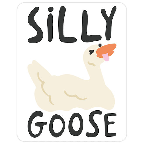 Silly Goose Die Cut Sticker