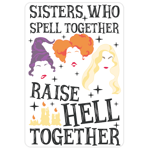 Sisters Who Spell Together Raise Hell Together Sanderson Sisters Die Cut Sticker