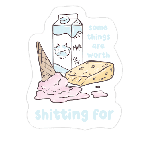 Some Things Are Worth Shitting For Die Cut Sticker