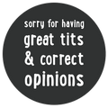 Sorry For Having Great Tits & Correct Opinions Die Cut Sticker