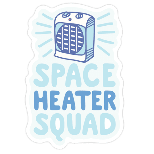 Space Heater Squad Die Cut Sticker