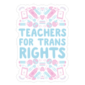 Teachers For Trans Rights Die Cut Sticker