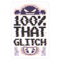 100% That Glitch Die Cut Sticker
