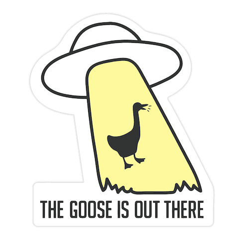 The Goose Is Out There Die Cut Sticker