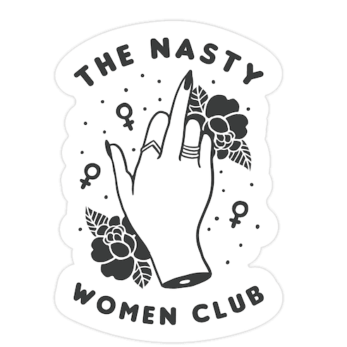The Nasty Women Club Die Cut Sticker