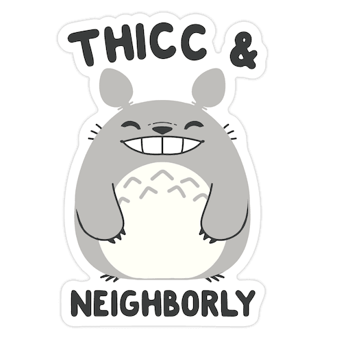 Thicc & Neighborly Die Cut Sticker