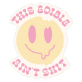 This Edible Ain't Shit Melting Smiley Die Cut Sticker