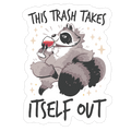 This Trash Takes Itself Out Die Cut Sticker