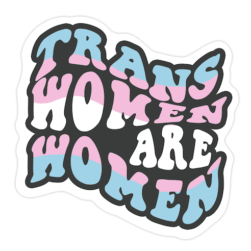 Trans Women Are Women Die Cut Sticker