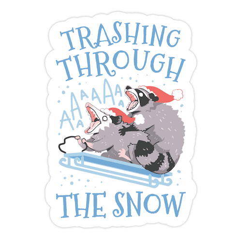 Trashing Through The Snow Die Cut Sticker