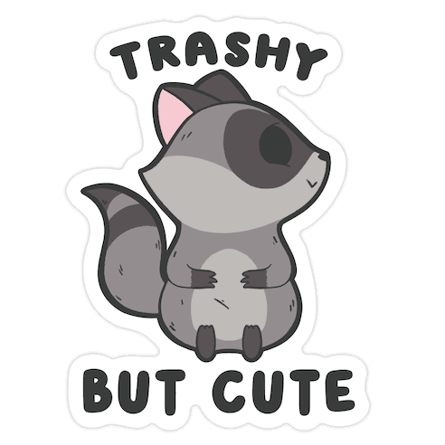 Trashy But Cute Raccoon Die Cut Sticker