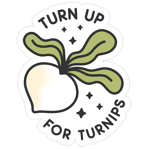 Turn Up For Turnips Die Cut Sticker