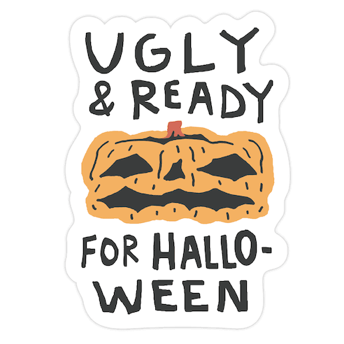 Ugly And Ready For Halloween Pumpkin Die Cut Sticker