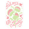 Venus Fly Trap: Feed Me And Tell Me I'm Pretty Die Cut Sticker