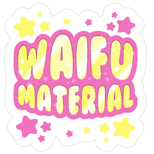 Waifu Material Die Cut Sticker