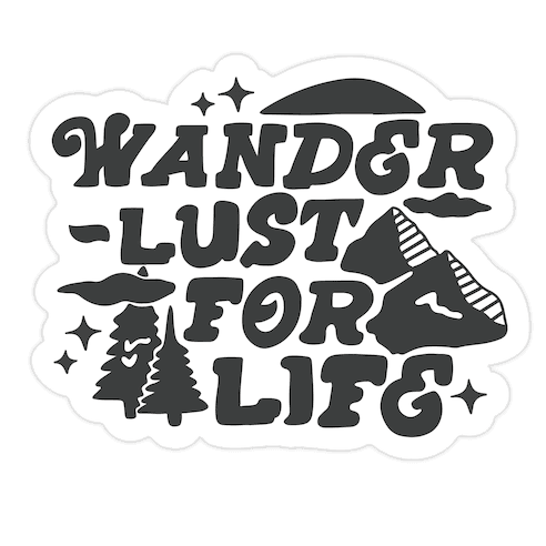 Wanderlust For Life Die Cut Sticker