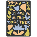 We Are In This Together Plants and Flowers Die Cut Sticker