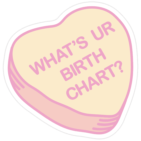 What's Ur Birth Chart? Candy Heart Die Cut Sticker