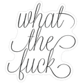 WTF Live Laugh Love Script Parody Die Cut Sticker
